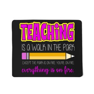 Teaching Is A Walk In The Park Mousepad