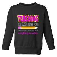 Teaching Is A Walk In The Park Toddler Sweatshirt