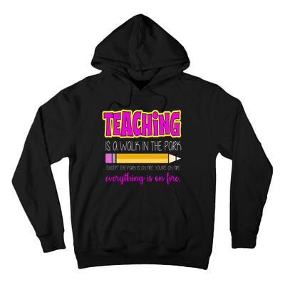 Teaching Is A Walk In The Park Tall Hoodie