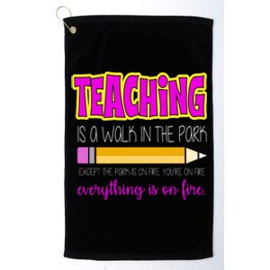 Teaching Is A Walk In The Park Platinum Collection Golf Towel