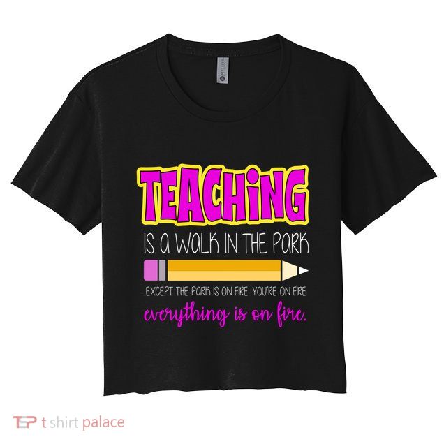 Teaching Is A Walk In The Park Crop Top