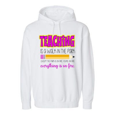 Teaching Is A Walk In The Park Garment-Dyed Fleece Hoodie