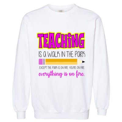 Teaching Is A Walk In The Park Garment-Dyed Sweatshirt
