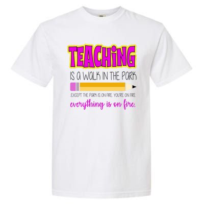 Teaching Is A Walk In The Park Garment-Dyed Heavyweight T-Shirt