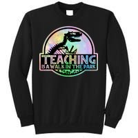 Teaching Is A Walk In The Park Funny Teacher Sweatshirt