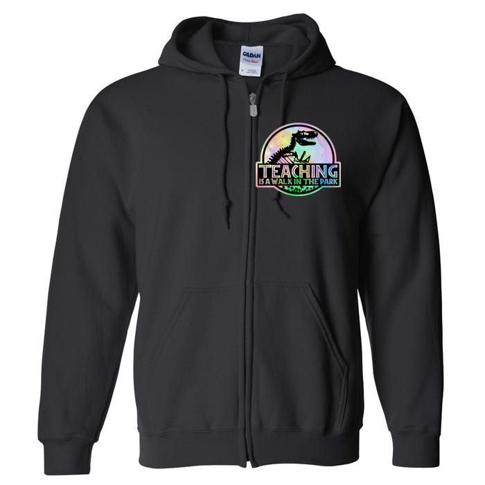 Teaching Is A Walk In The Park Funny Teacher Full Zip Hoodie