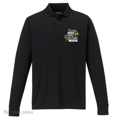 Teaching Is Important But Summer Vacation Is Importanter Performance Long Sleeve Polo