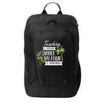 Teaching Is Important But Summer Vacation Is Importanter City Backpack