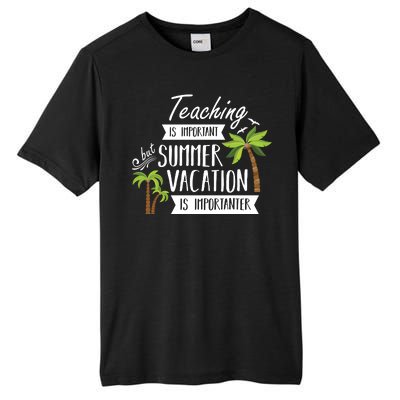 Teaching Is Important But Summer Vacation Is Importanter Tall Fusion ChromaSoft Performance T-Shirt