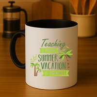 Teaching Is Important But Summer Vacation Is Importanter Mug