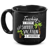 Teaching Is Important But Summer Vacation Is Importanter 15oz Campfire Ceramic Mug