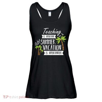 Teaching Is Important But Summer Vacation Is Importanter Ladies Essential Flowy Tank