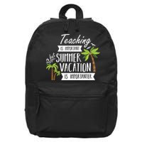 Teaching Is Important But Summer Vacation Is Importanter 16 in Basic Backpack