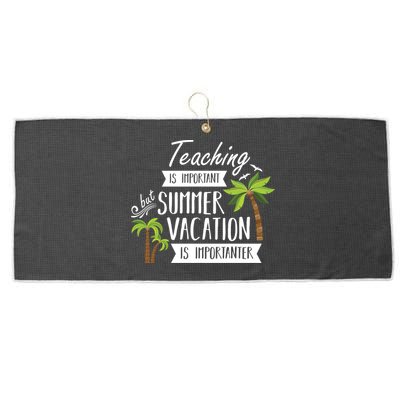 Teaching Is Important But Summer Vacation Is Importanter Large Microfiber Waffle Golf Towel