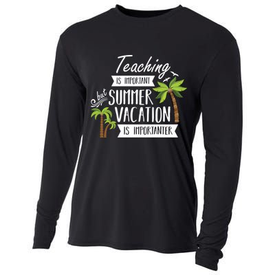 Teaching Is Important But Summer Vacation Is Importanter Cooling Performance Long Sleeve Crew