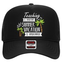Teaching Is Important But Summer Vacation Is Importanter Trucker Hat