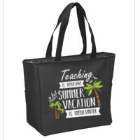 Teaching Is Important But Summer Vacation Is Importanter Zip Tote Bag