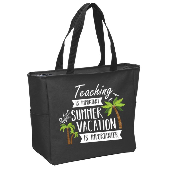 Teaching Is Important But Summer Vacation Is Importanter Zip Tote Bag