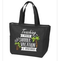 Teaching Is Important But Summer Vacation Is Importanter Zip Tote Bag