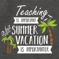 Teaching Is Important But Summer Vacation Is Importanter Vector Backpack