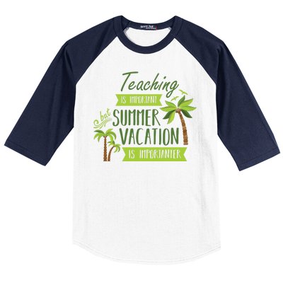 Teaching Is Important But Summer Vacation Is Importanter Baseball Sleeve Shirt