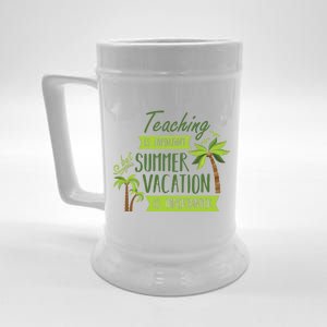 Teaching Is Important But Summer Vacation Is Importanter Beer Stein