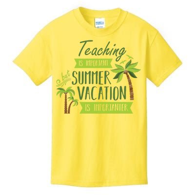 Teaching Is Important But Summer Vacation Is Importanter Kids T-Shirt