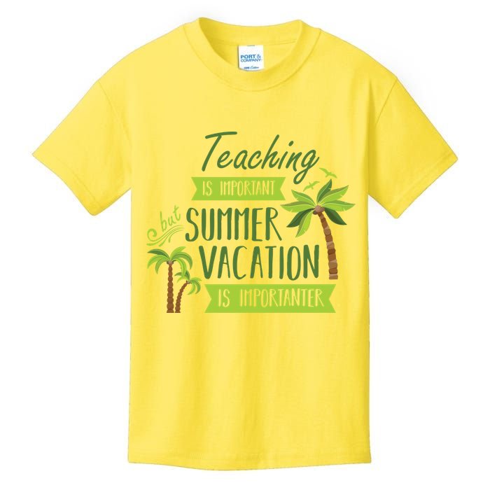 Teaching Is Important But Summer Vacation Is Importanter Kids T-Shirt