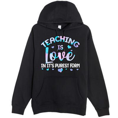 Teaching Is Love In It's Purest Form Premium Pullover Hoodie