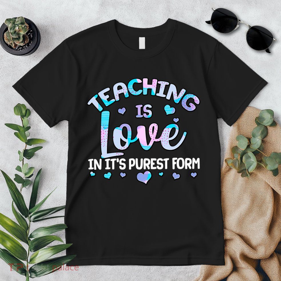 Teaching Is Love In It's Purest Form Premium T-Shirt