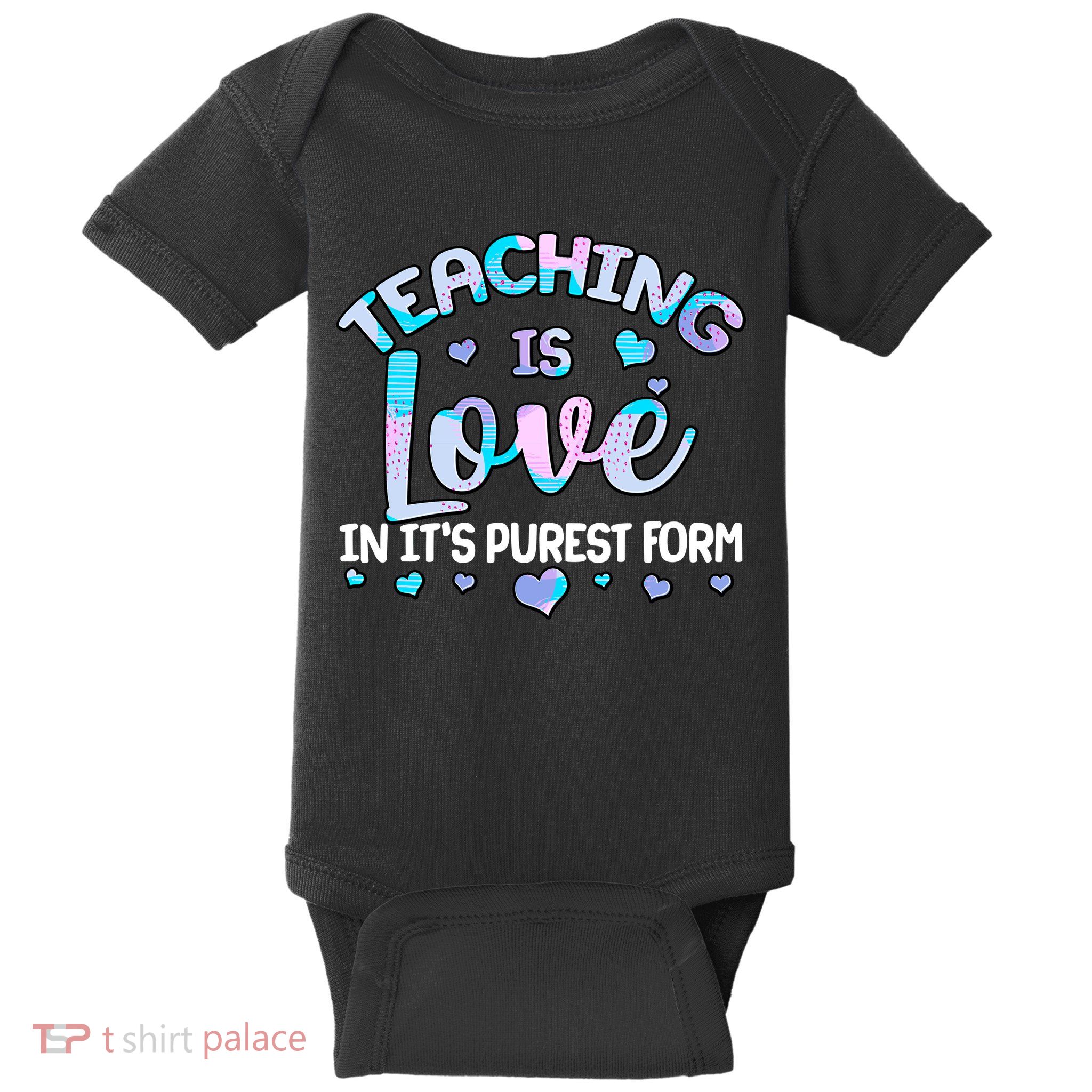 Teaching Is Love In It's Purest Form Baby Bodysuit