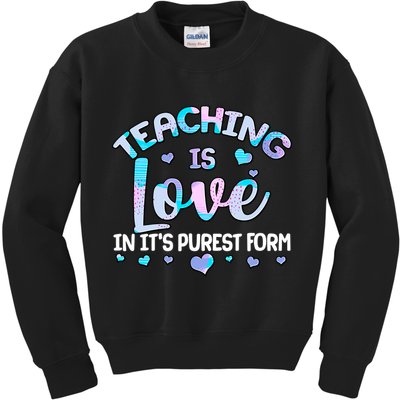 Teaching Is Love In It's Purest Form Kids Sweatshirt