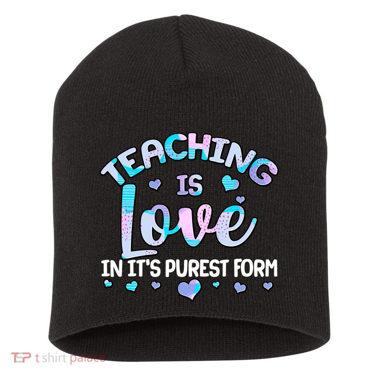 Teaching Is Love In It's Purest Form Short Acrylic Beanie