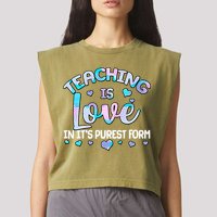 Teaching Is Love In It's Purest Form Garment-Dyed Women's Muscle Tee