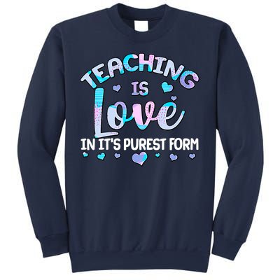 Teaching Is Love In It's Purest Form Sweatshirt