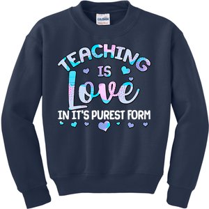 Teaching Is Love In It's Purest Form Kids Sweatshirt