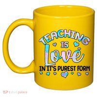 Teaching Is Love In It's Purest Form 11oz C Handle Ceramic Mug