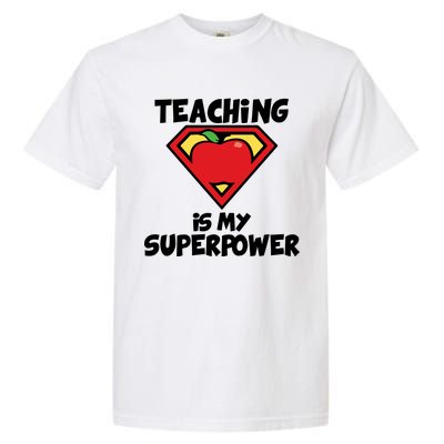 Teaching Is My Superpower Apple Crest Garment-Dyed Heavyweight T-Shirt