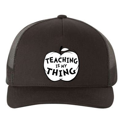 Teaching Is My Thing Yupoong Adult 5-Panel Trucker Hat