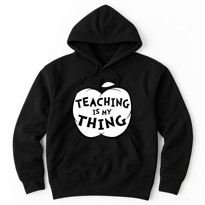 Teaching Is My Thing Hoodie