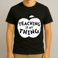 Teaching Is My Thing T-Shirt
