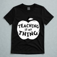 Teaching Is My Thing T-Shirt