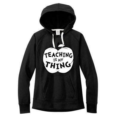 Teaching Is My Thing Women's Fleece Hoodie