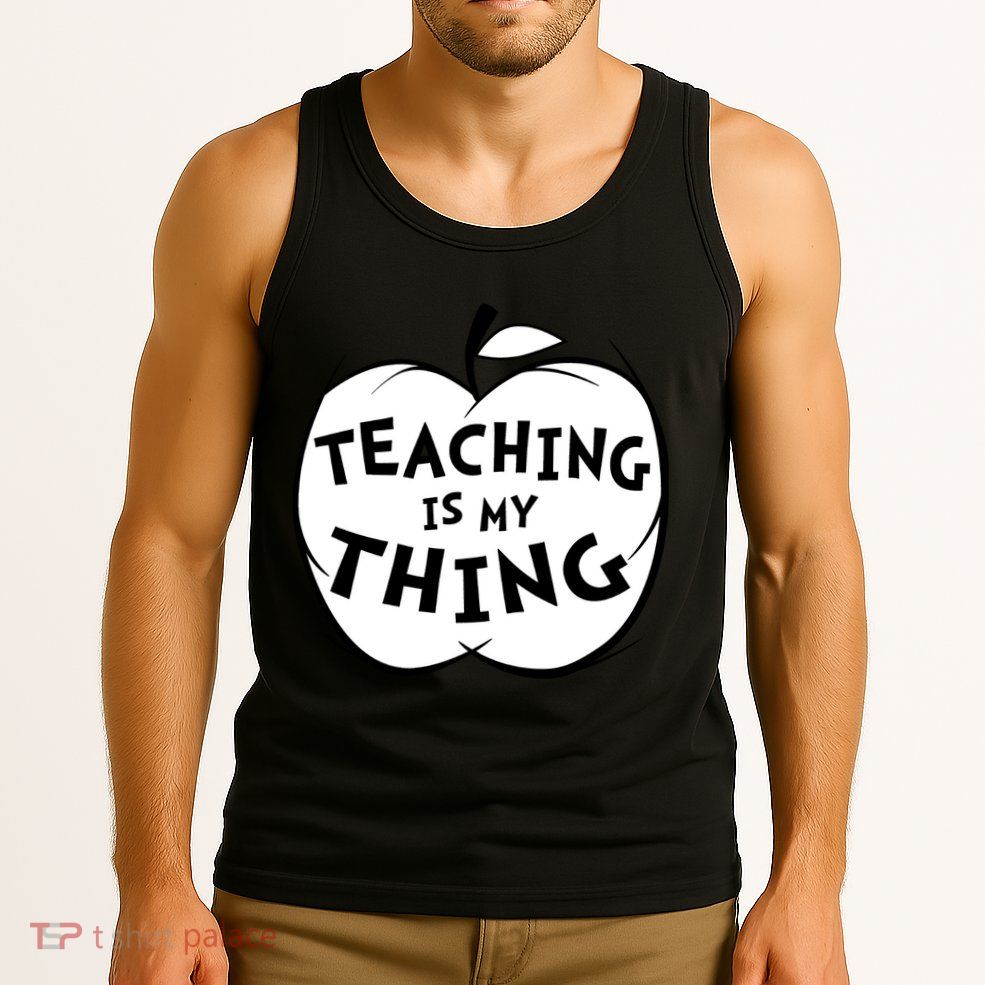 Teaching Is My Thing Tank Top