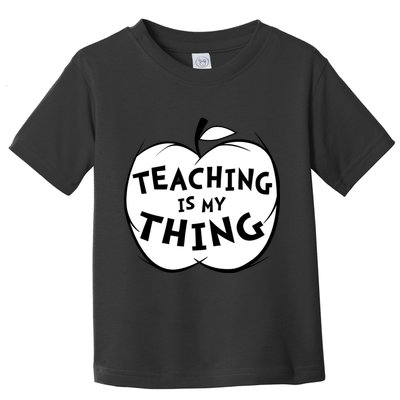 Teaching Is My Thing Toddler T-Shirt