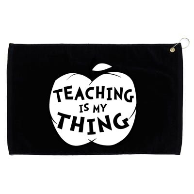 Teaching Is My Thing Grommeted Golf Towel