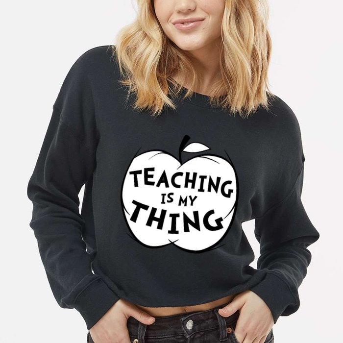 Teaching Is My Thing Cropped Pullover Crew