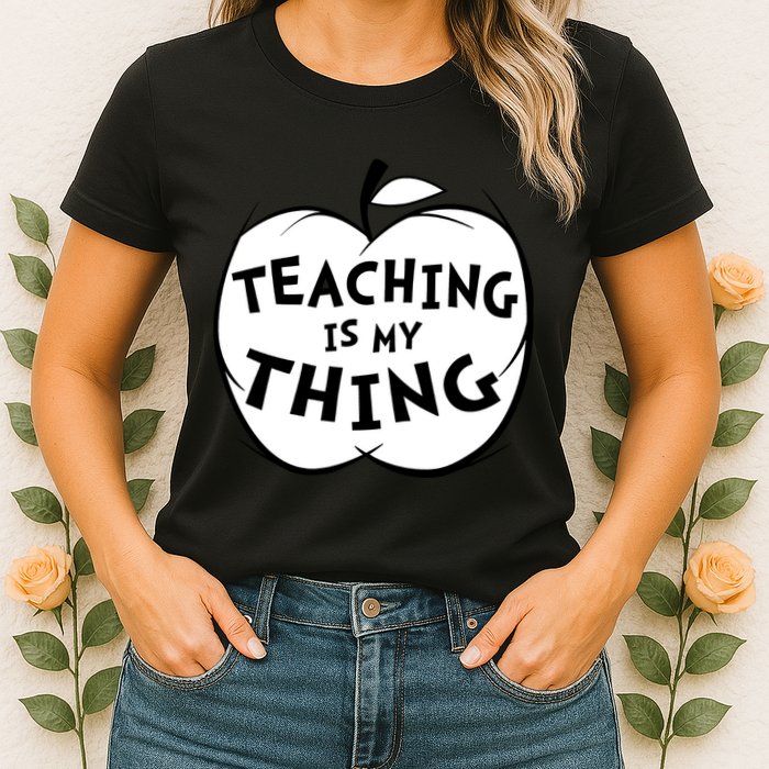 Teaching Is My Thing Womens T-Shirt