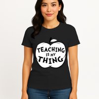 Teaching Is My Thing Womens T-Shirt