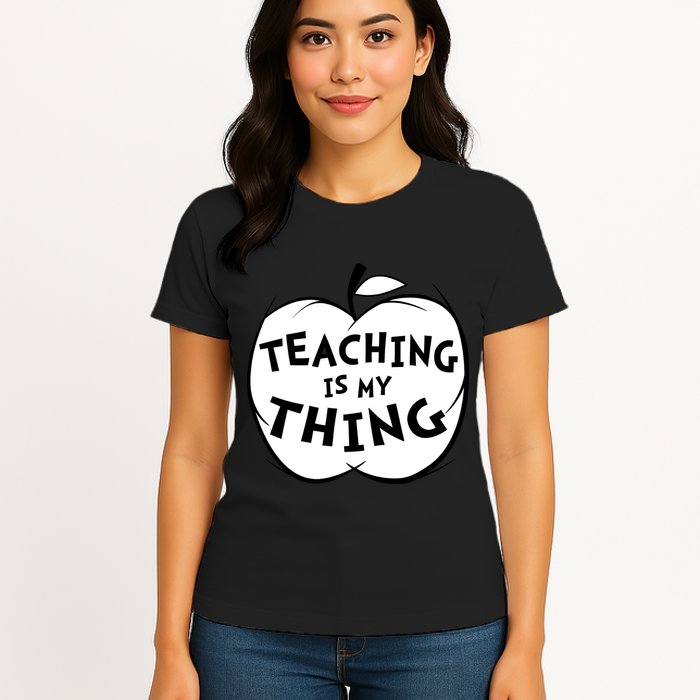 Teaching Is My Thing Womens T-Shirt